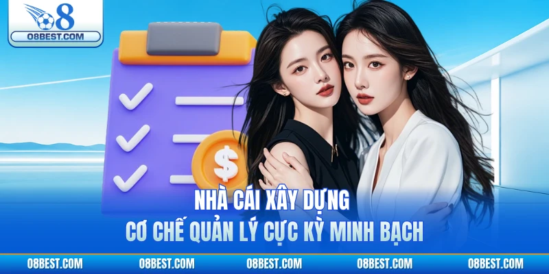 Nhà cái xây dựng cơ chế quản lý cực kỳ minh bạch