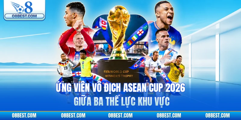 Ứng viên vô địch ASEAN Cup 2026 giữa ba thế lực khu vực